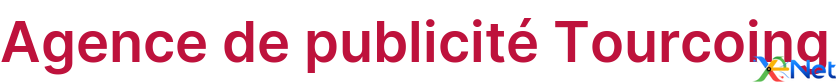 Agence de publicité Tourcoing
